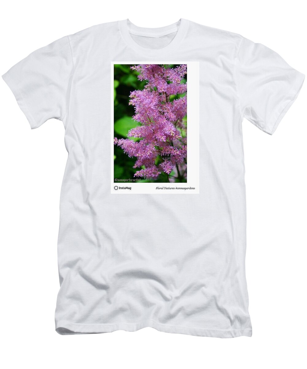 Floralstyles_gf T-Shirt featuring the photograph Floral Textures In My Garden by Anna Porter