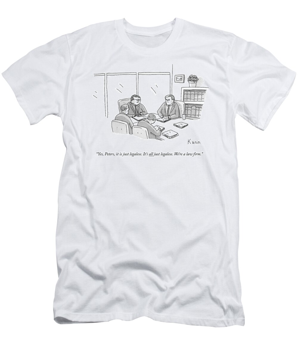 Yes T-Shirt featuring the drawing Four Lawyers Speak At A Conference Table by Zachary Kanin