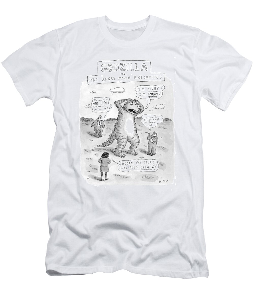 Godzilla T-Shirt featuring the drawing Godzilla Vs. The Angry Movie Executives by Roz Chast
