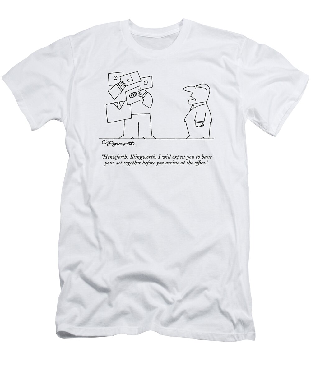 Business T-Shirt featuring the drawing Henceforth, Illingworth, I Will Expect by Charles Barsotti