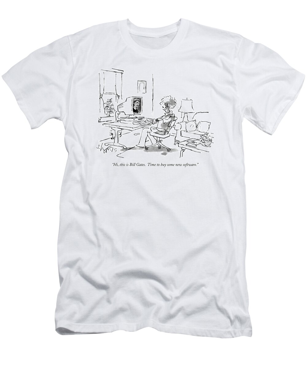 Technology T-Shirt featuring the drawing Hi, This Is Bill Gates. Time To Buy Some New by Sidney Harris