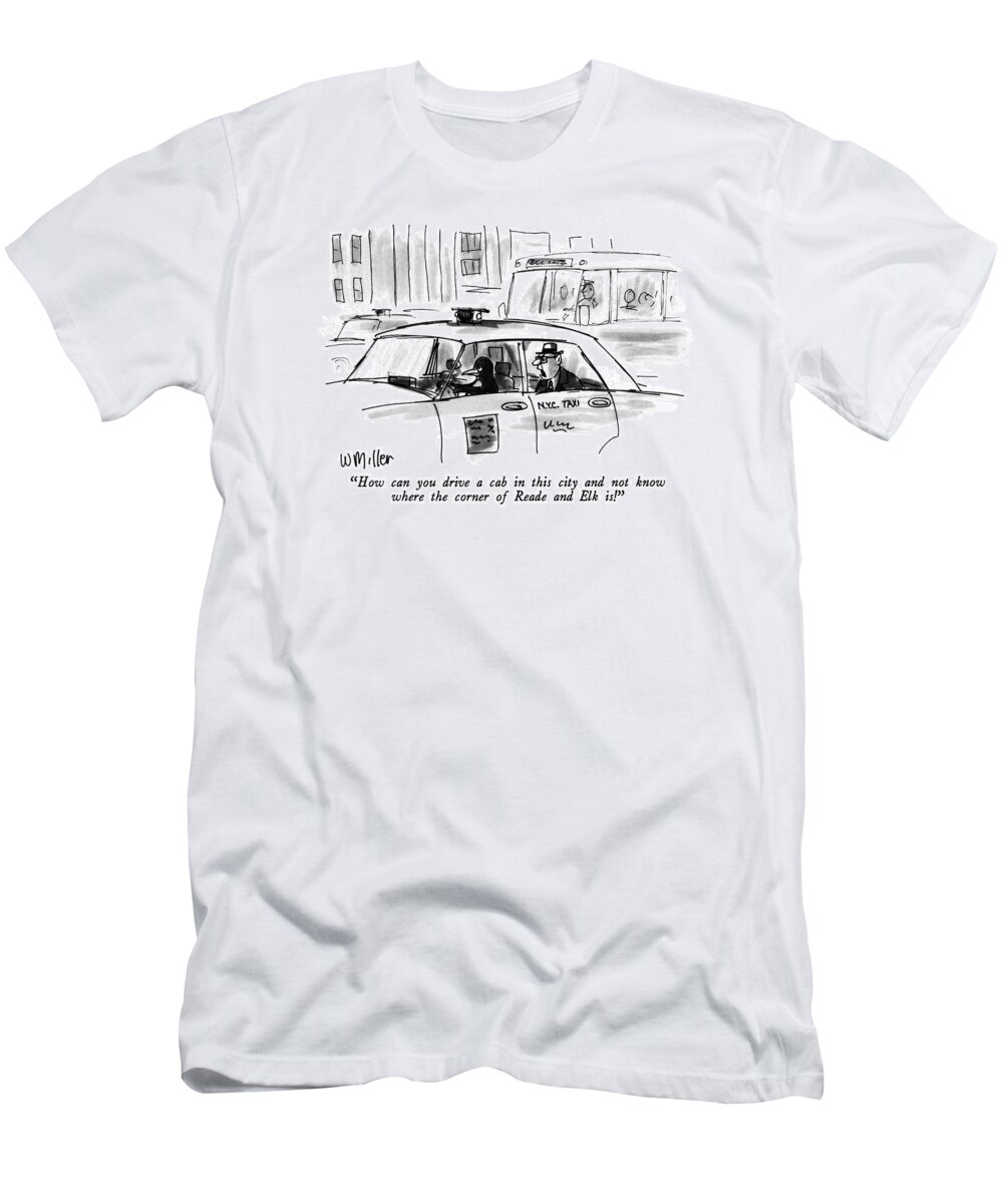 Auto T-Shirt featuring the drawing How Can You Drive A Cab In This City And Not Know by Warren Miller