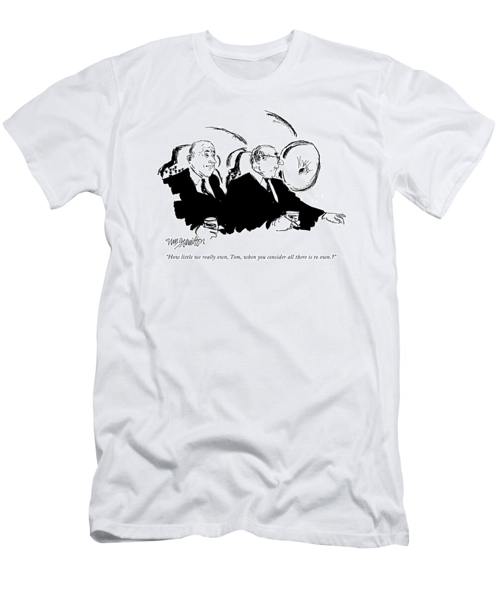 
(two Men In Airplane.) Rich T-Shirt featuring the drawing How Little We Really Own by William Hamilton