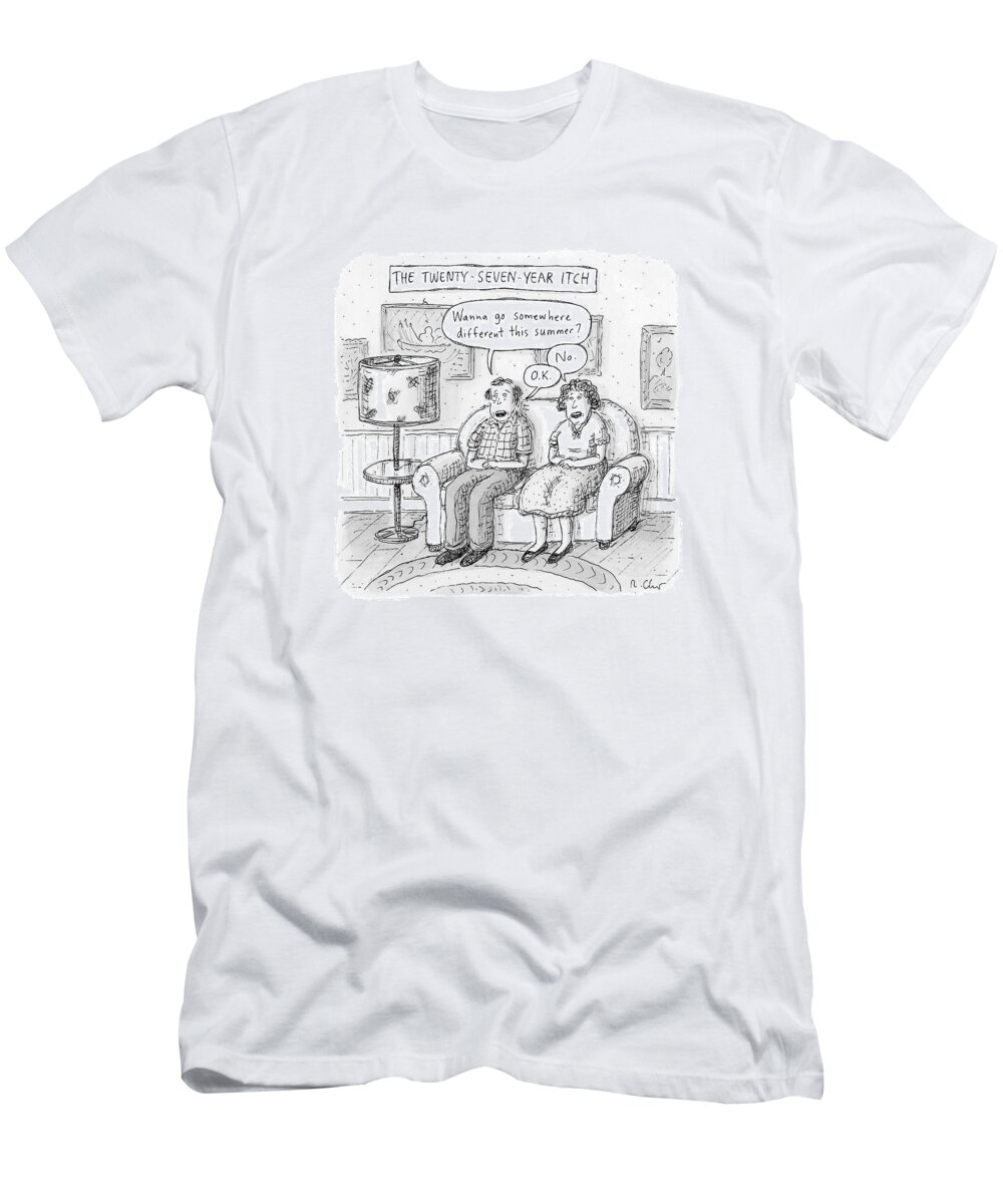 The 27-year-itch. Summer T-Shirt featuring the drawing Husband And Wife Discuss Summer Plans On A Couch by Roz Chast