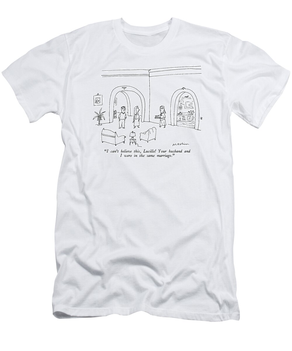 Marriage T-Shirt featuring the drawing I Can't Believe This by Michael Maslin