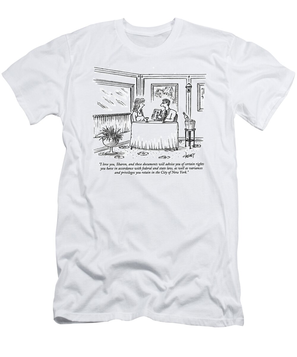 (man Says To Woman In A Restaurant As He Hands Her A Stack Of Legal Papers) T-Shirt featuring the drawing I Love You, Sharon, And These Documents by Tom Cheney