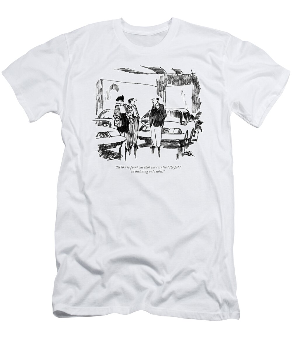

 Salesman To Couple In Auto Showroom. 
Auto T-Shirt featuring the drawing I'd Like To Point Out That Our Cars Lead by Robert Weber