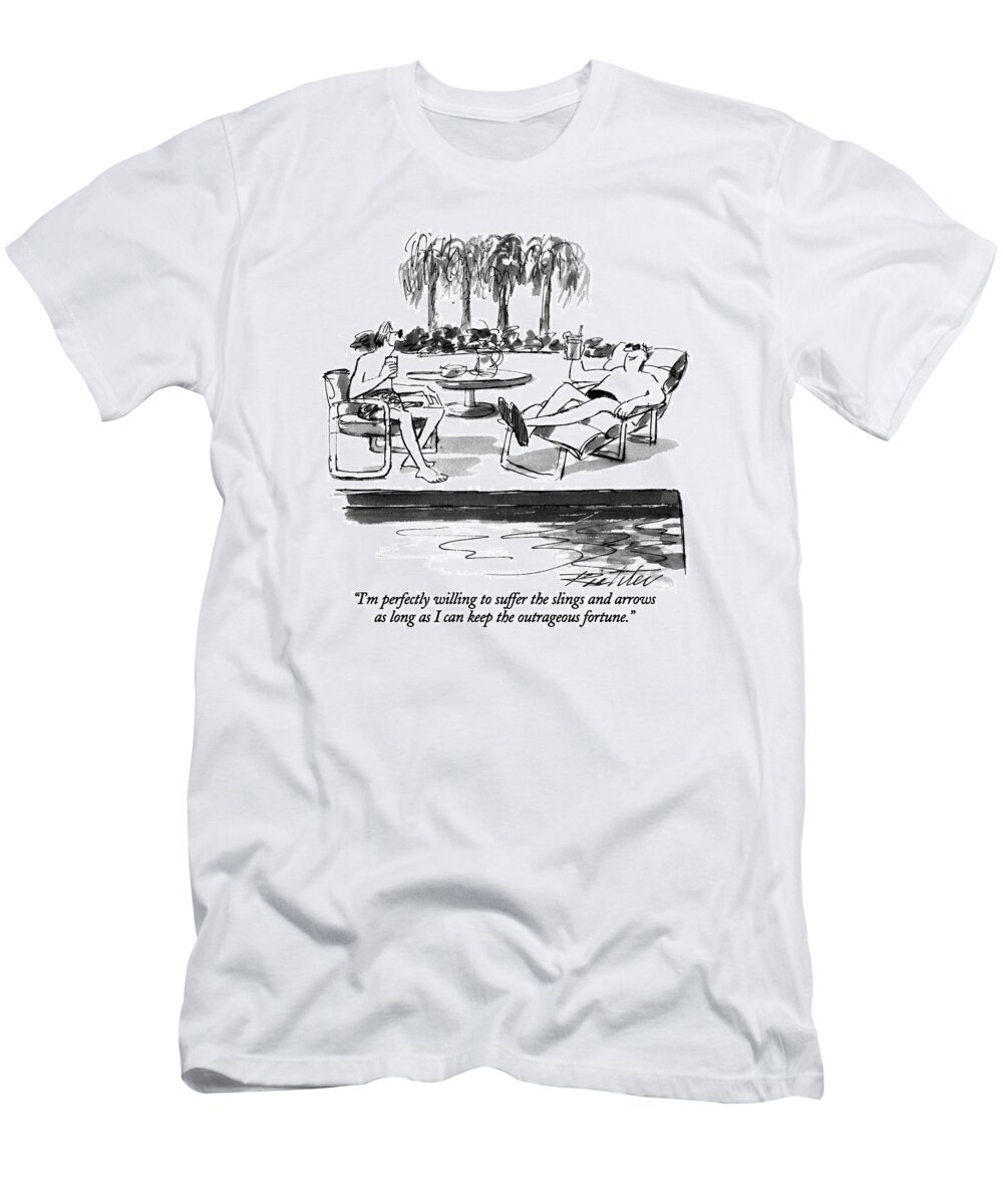 

 Hollywood Screenwriter Says To Another Screenwriter By Pool. 
Writers T-Shirt featuring the drawing I'm Perfectly Willing To Suffer The Slings by Mischa Richter