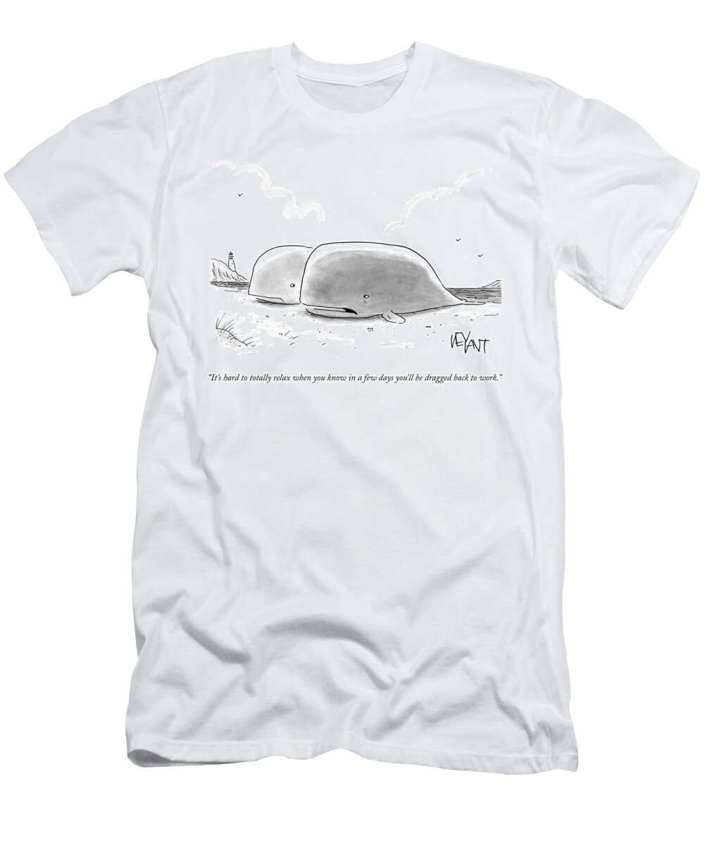 It's Hard To Totally Relax When You Know In A Few Days You'll Be Dragged Back To Work.' T-Shirt featuring the drawing In A Few Days You'll Be Dragged Back To Work by Christopher Weyant