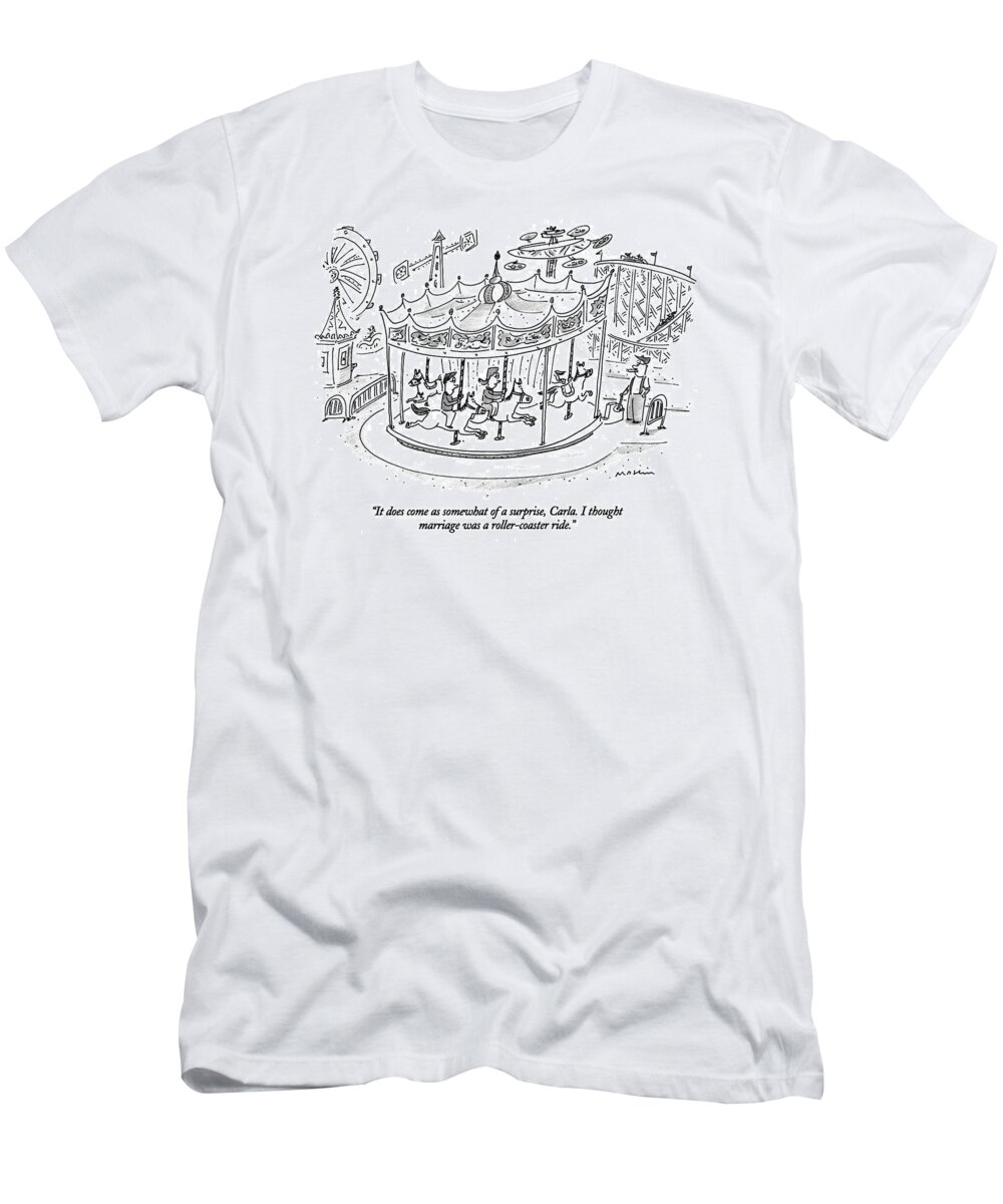 (couple Talking While Riding Carousel)
Relationships T-Shirt featuring the drawing It Does Come As Somewhat Of A Surprise by Michael Maslin
