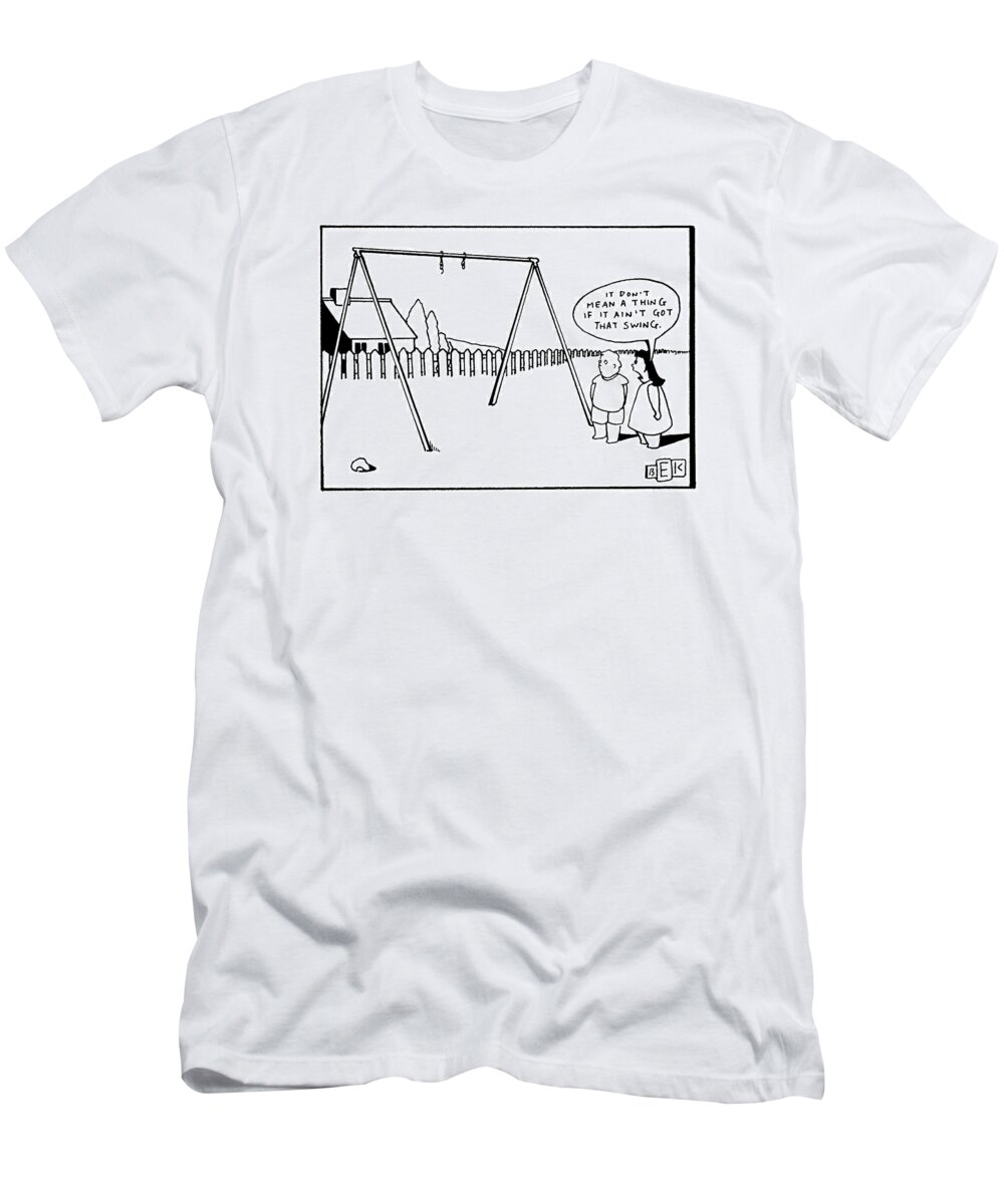 Music T-Shirt featuring the drawing 'it Don't Mean A Thing If It Ain't Got That by Bruce Eric Kaplan