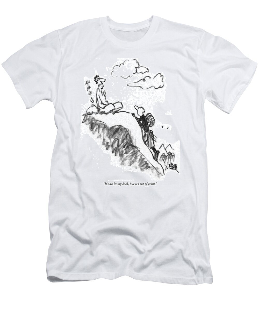 
(guru On Mountain Top To Climber.) Writers T-Shirt featuring the drawing It's All In My Book by Robert Weber