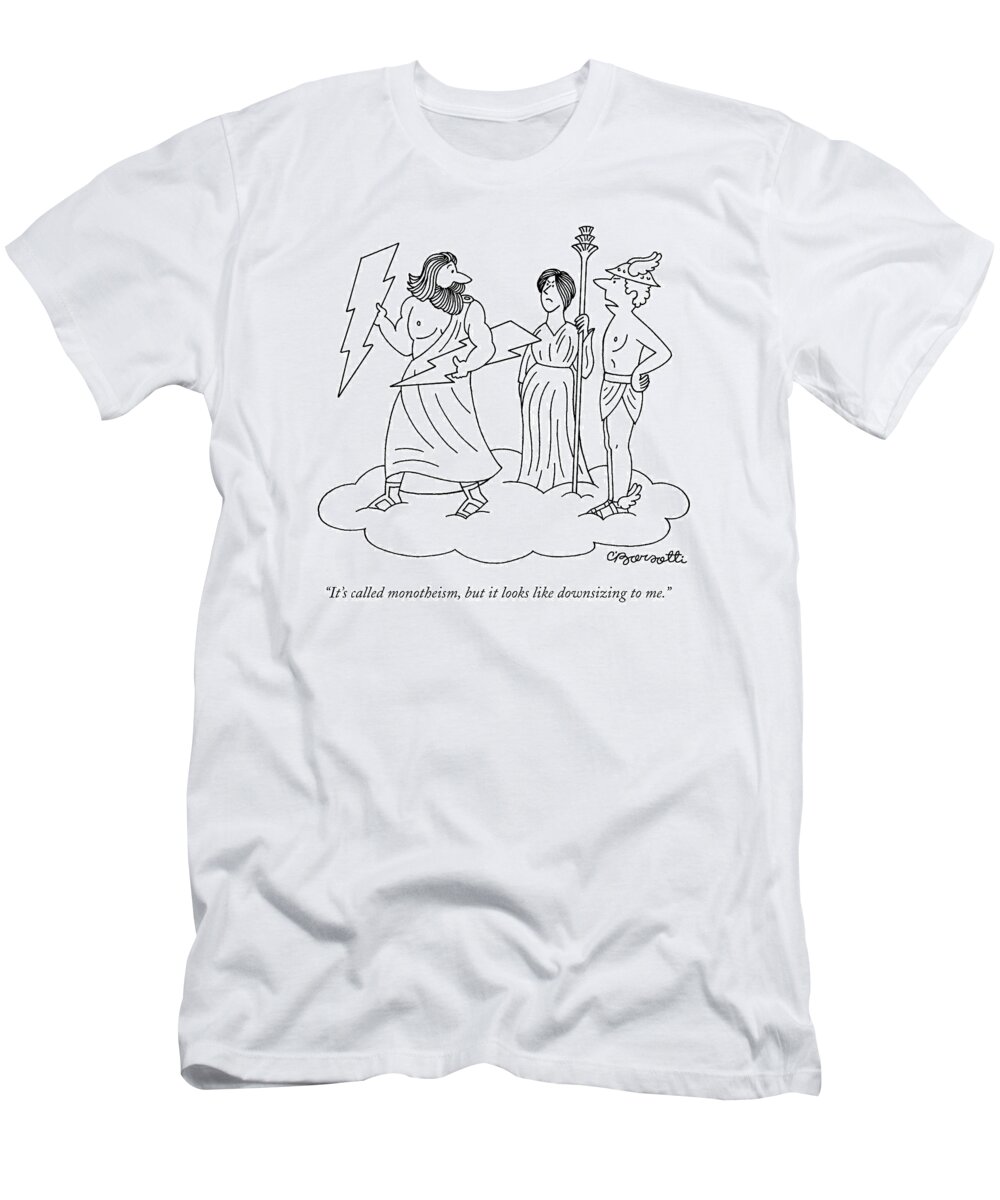 Religion T-Shirt featuring the drawing It's Called Monotheism by Charles Barsotti