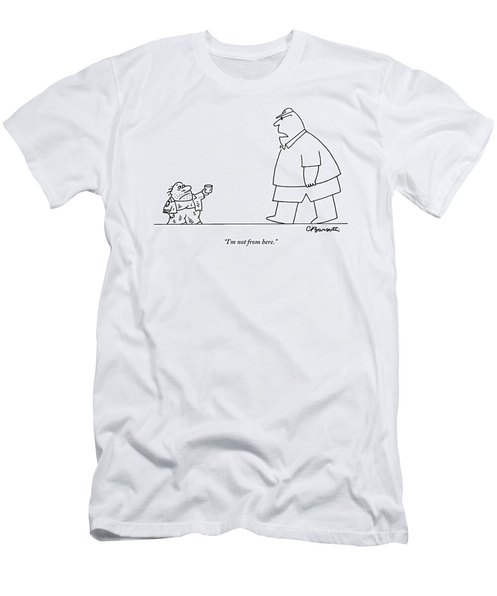 Tourists T-Shirt featuring the drawing Large Man Speaks To Tiny Beggar Man As He Walks by Charles Barsotti