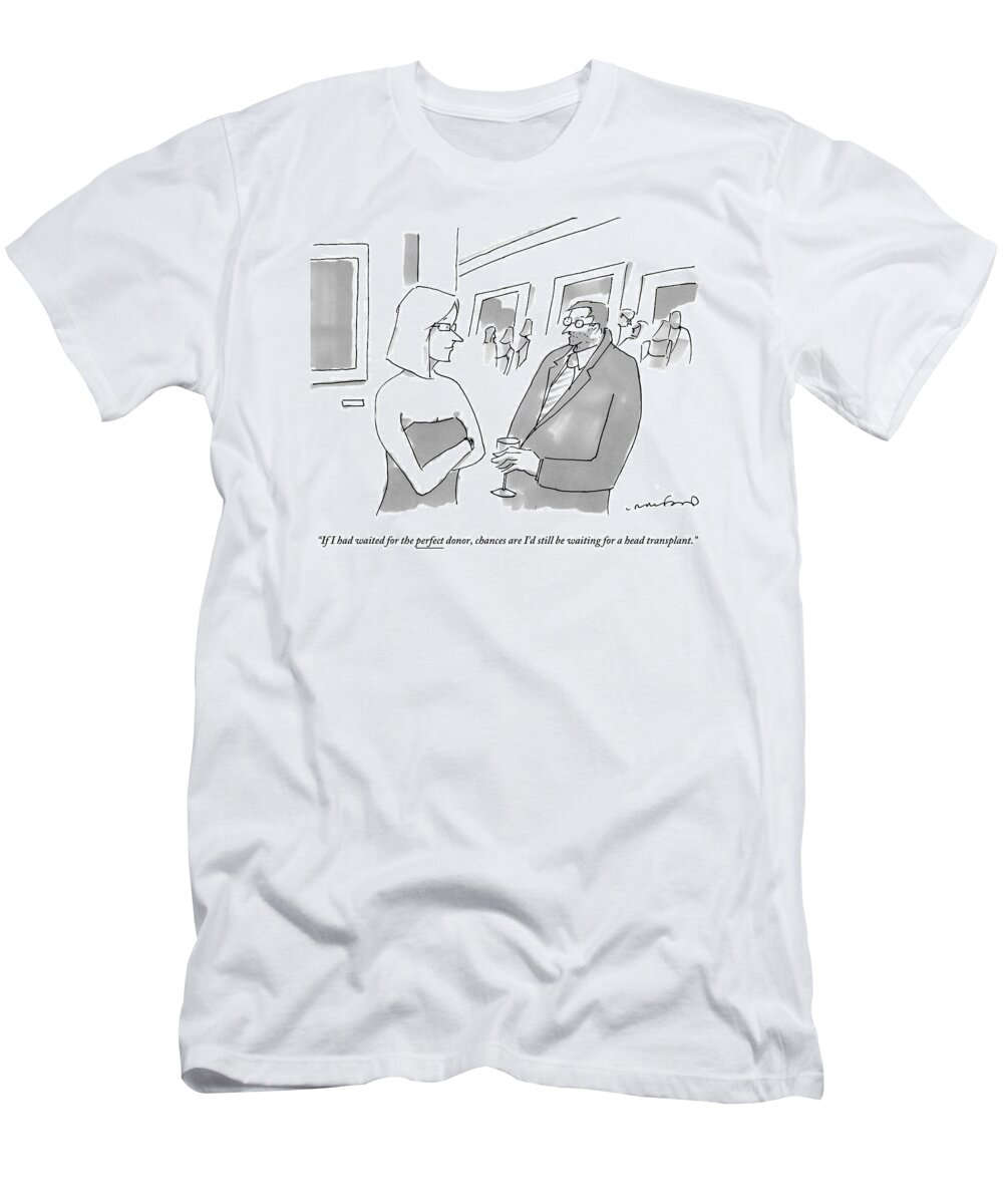 Organ Donors T-Shirt featuring the drawing Man With A Tiny Head Holding A Glass At A Party by Michael Crawford