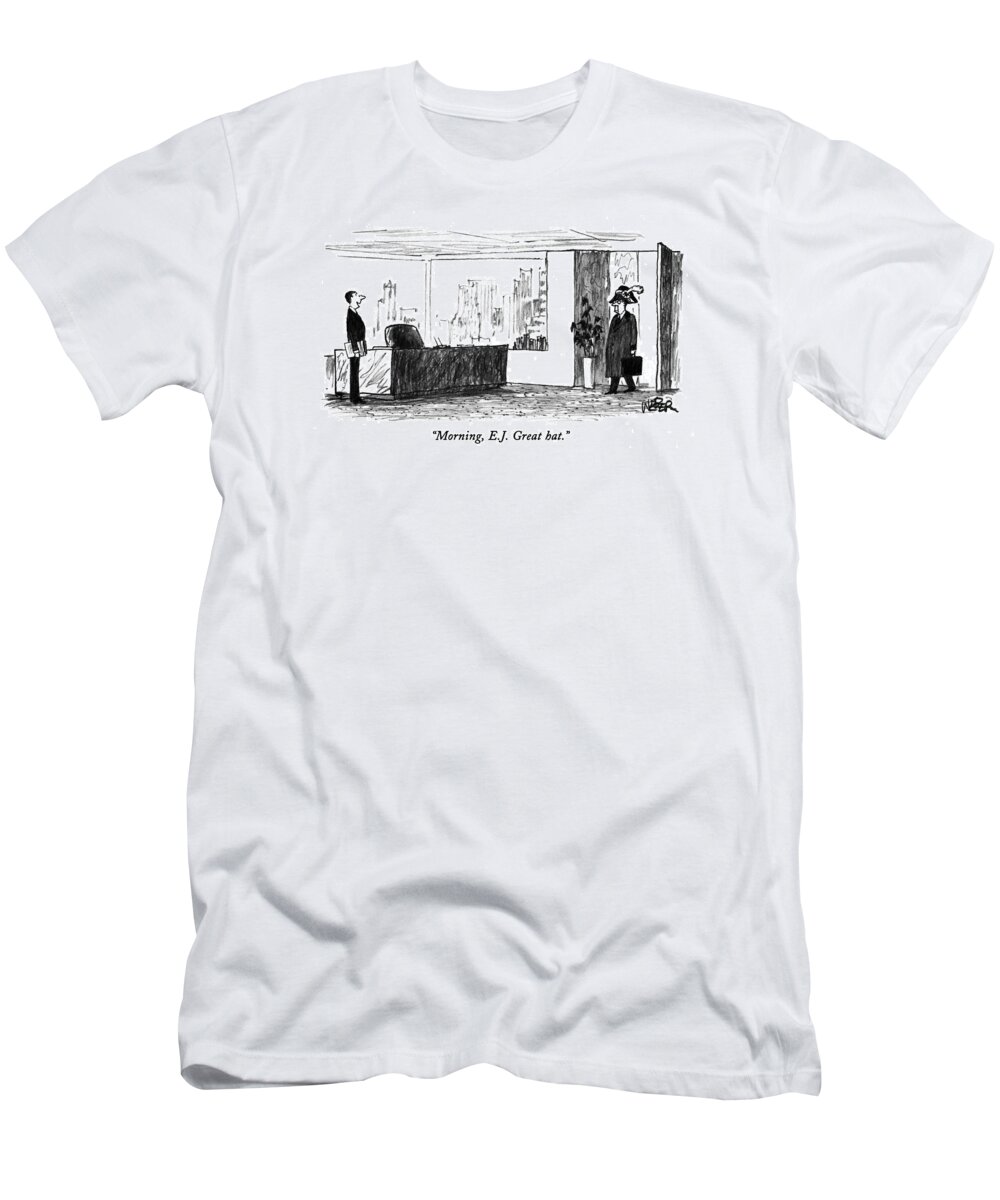 
(businessman Says To His Boss Who Enters The Office Wearing A Napoleon Hat)
Business T-Shirt featuring the drawing Morning, E.j. Great Hat by Robert Weber