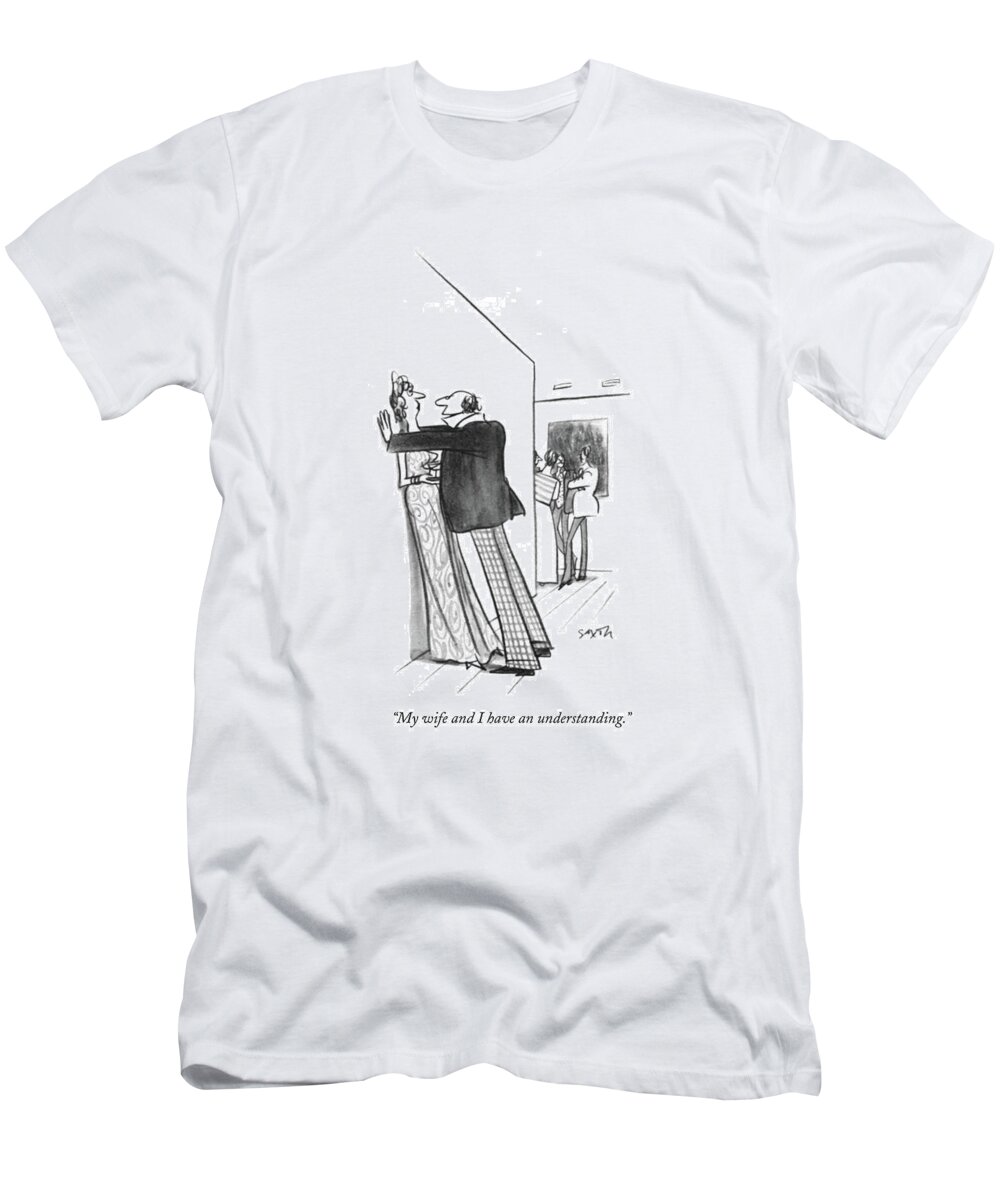 
 (man Leaning Over A Woman He Has Pressed Against The Wall At An Art Opening.) Relationships T-Shirt featuring the drawing My Wife And I Have An Understanding by Charles Saxon
