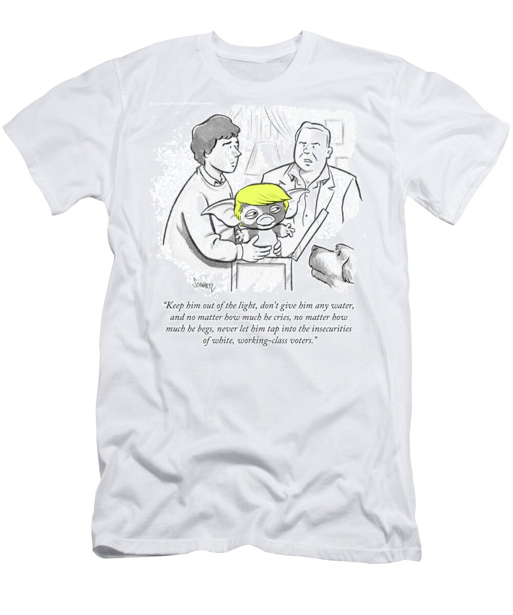 Keep Him Out Of The Light T-Shirt featuring the drawing Never Let Him Tap Into The Insecurities Of White by Benjamin Schwartz