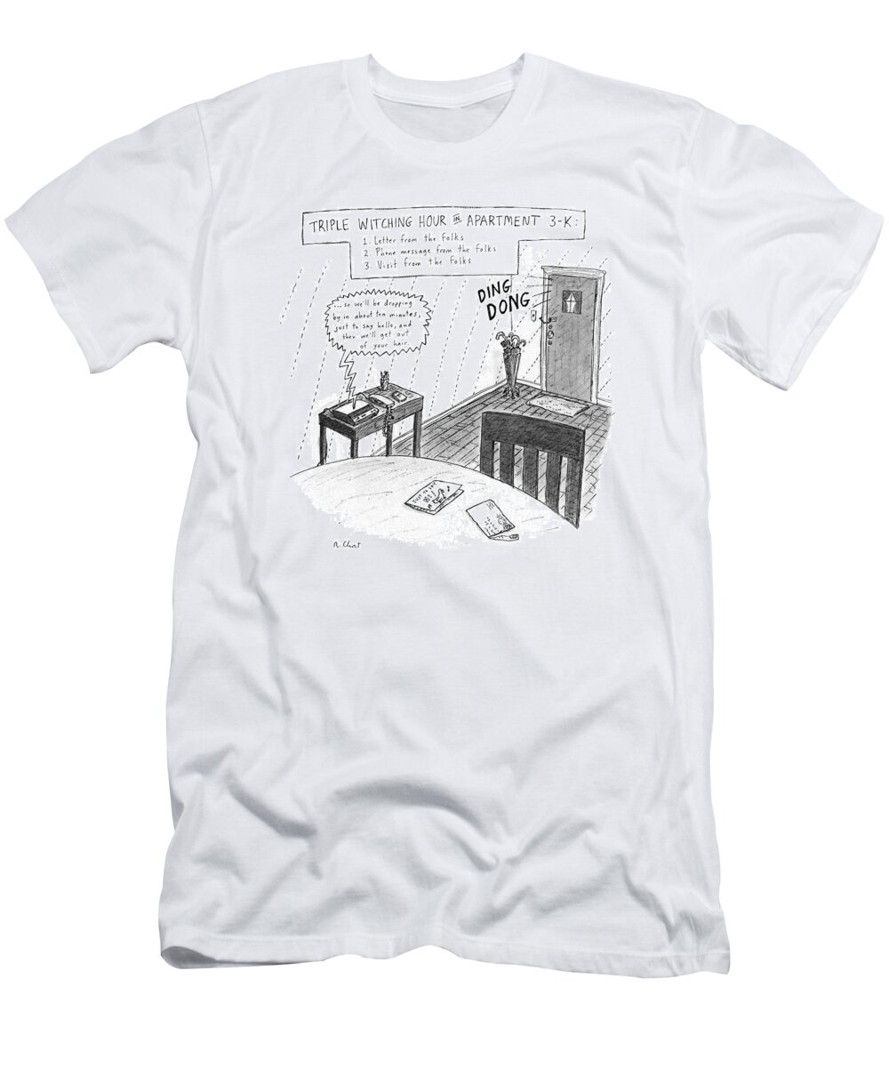 (triple Witching Hour In Apartment 3-k: Title. 1. Letter From The Folks. 2. Phone Message From The Folks. 3. Visit From The Folks. Shows Door Bell Ringing T-Shirt featuring the drawing New Yorker May 7th, 1990 by Roz Chast