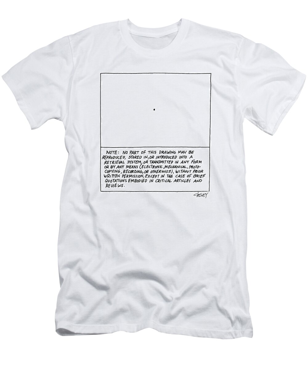 (a Single Dot T-Shirt featuring the drawing Note: No Part Of This Drawing May Be Reproduced by Tom Cheney
