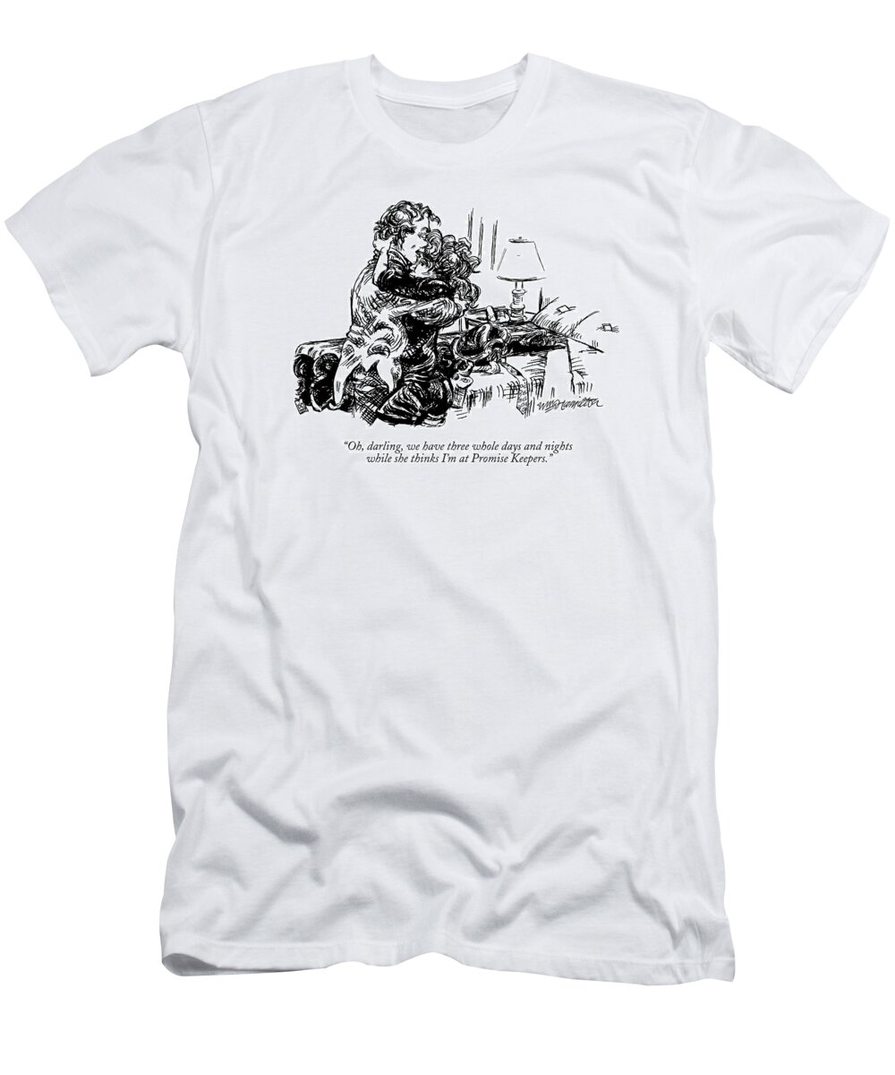 Promise Keepers T-Shirt featuring the drawing Oh, Darling, We Have Three Whole Days And Nights by William Hamilton