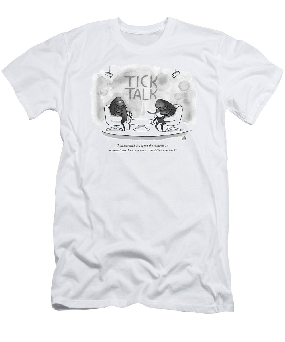Ticks T-Shirt featuring the drawing On Tick Interviews Another On A Talk Show Called by Bob Eckstein