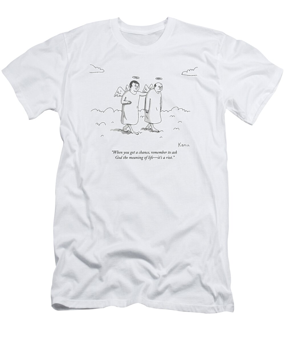 Meaning Of Life T-Shirt featuring the drawing One Angel Speaks To Another In Heaven by Zachary Kanin