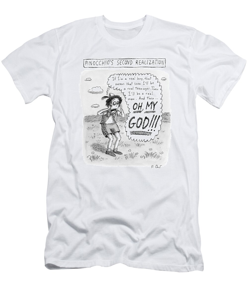 Captionless Pinocchio T-Shirt featuring the drawing Pinocchio's Second Realization -- Pinoccho First by Roz Chast