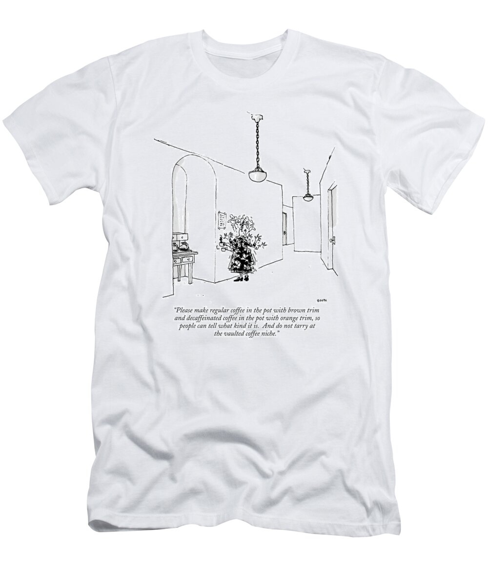 Challenges T-Shirt featuring the drawing Please Make Regular Coffee In The Pot With Brown by George Booth
