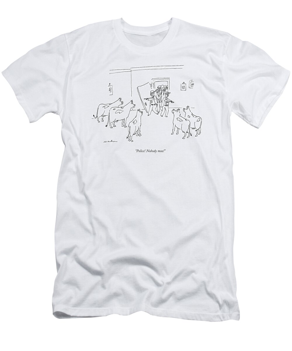 Cows T-Shirt featuring the drawing Police Burst In With Guns To A Room Filled by Michael Maslin