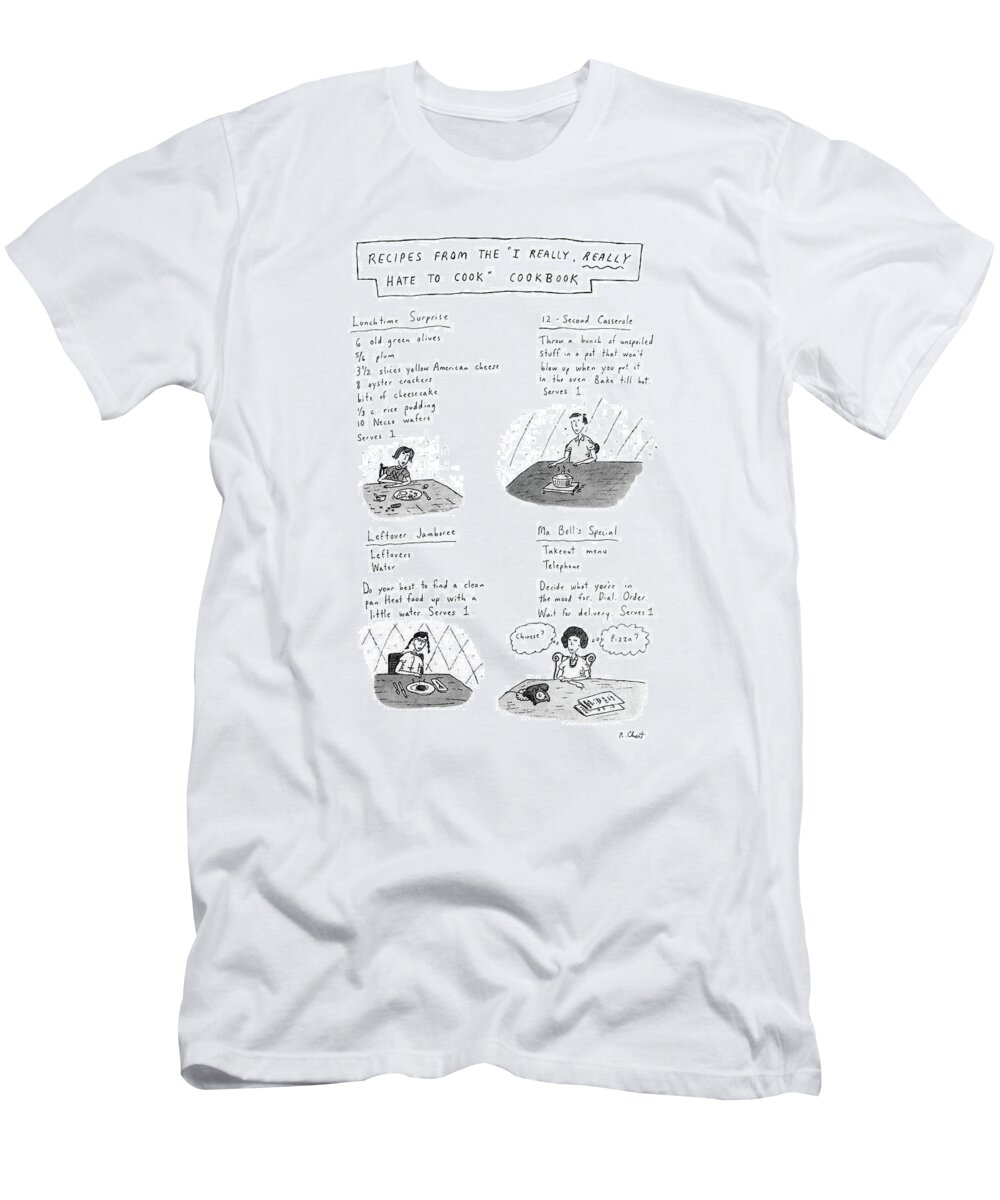 
Recipes From The 'i Really T-Shirt featuring the drawing Recipes From The I Really by Roz Chast