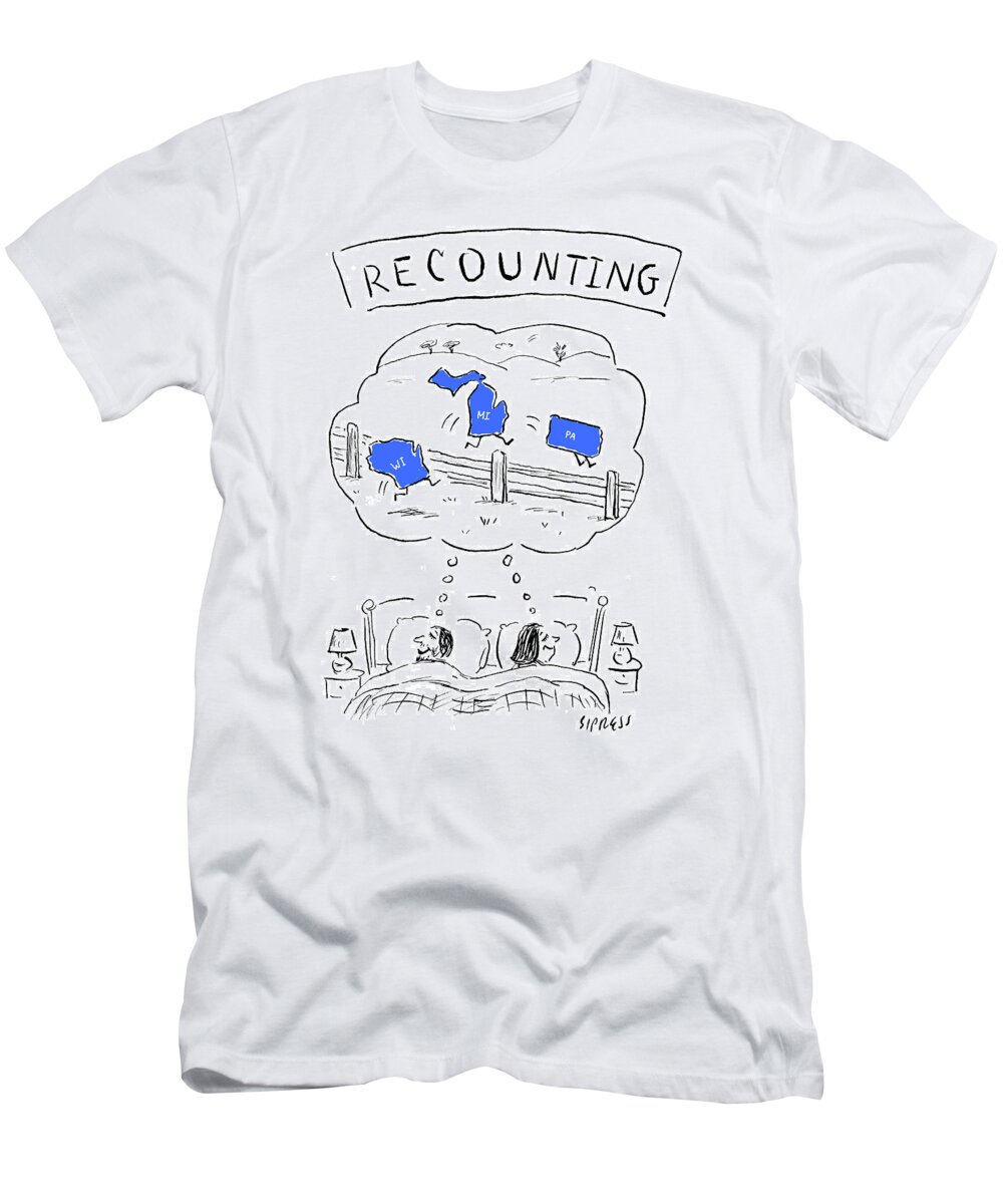 Recounting T-Shirt featuring the drawing Recounting by David Sipress