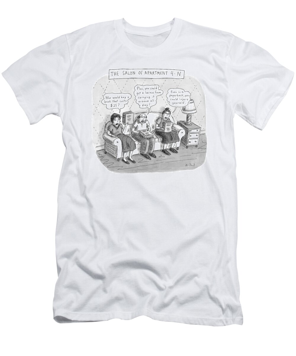 Books -general T-Shirt featuring the drawing Salon Of Apartment 4-n by Roz Chast
