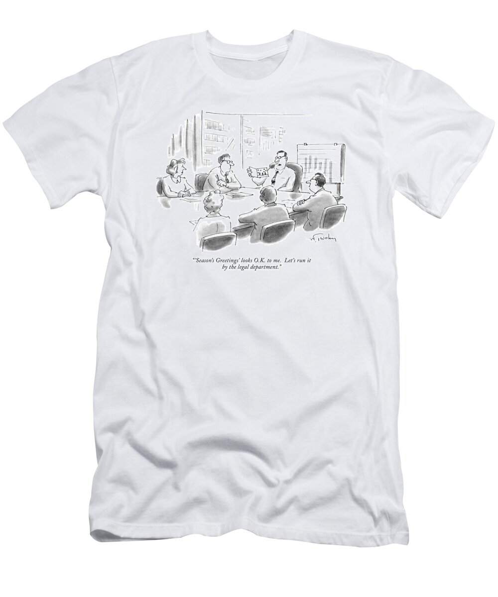 Holidays T-Shirt featuring the drawing 'season's Greetings' Looks O.k. To Me. Let's Run by Mike Twohy