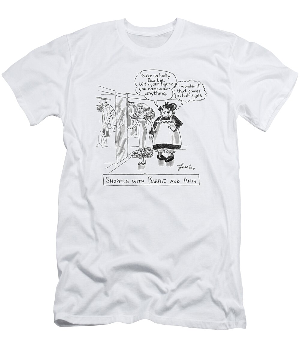 Fashion T-Shirt featuring the drawing Shopping With Barbie And Ann by Edward Frascino