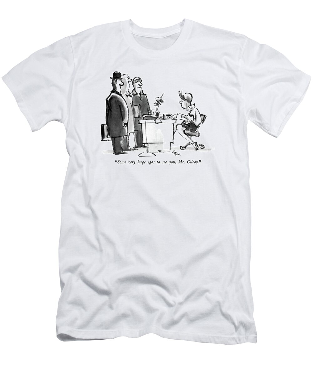 Office T-Shirt featuring the drawing Some Very Large Egos To See by Lee Lorenz