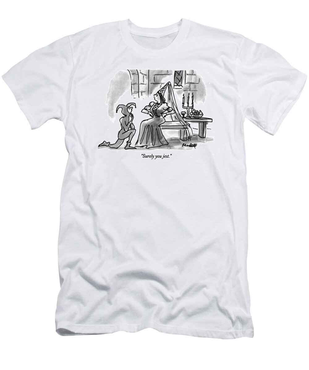 Cliche T-Shirt featuring the drawing Surely You Jest by Frank Modell