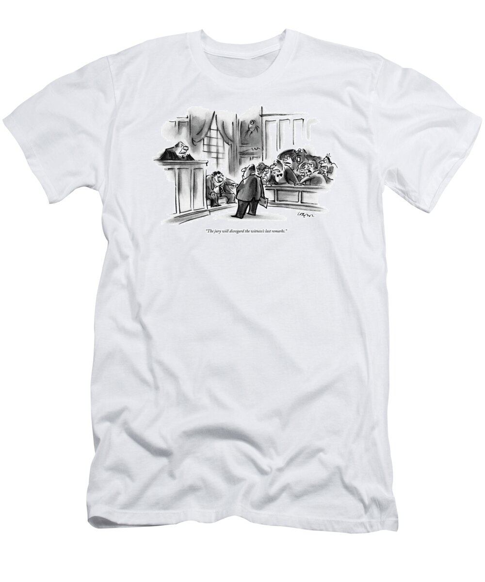
(judge Speaks To Jury In A Courtroom.)
Law T-Shirt featuring the drawing The Jury Will Disregard The Witness's Last by Lee Lorenz