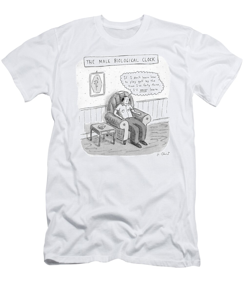 Golf T-Shirt featuring the drawing The Male Biological Clock by Roz Chast