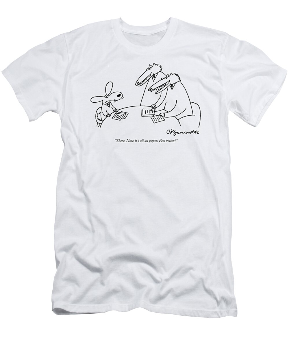 Offices T-Shirt featuring the drawing There. Now It's All On Paper. Feel Better? by Charles Barsotti
