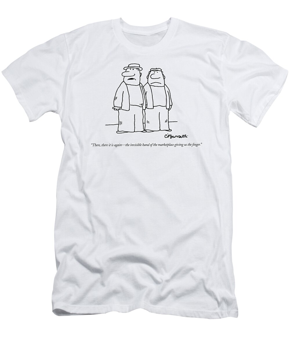 Invisible Hand T-Shirt featuring the drawing There, There It Is Again - The Invisible Hand 
Of by Charles Barsotti