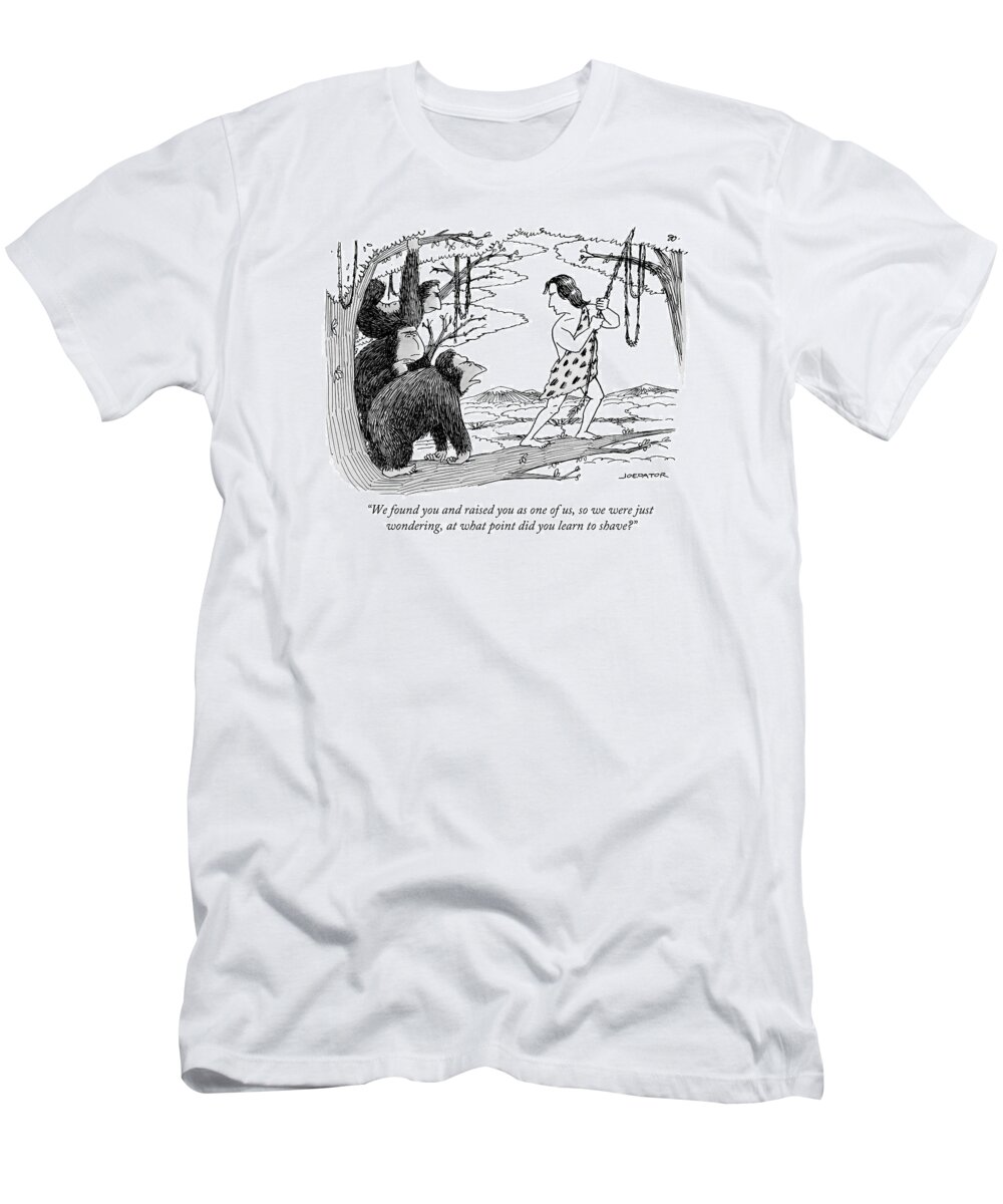 We Found You And Raised You As One Of Us T-Shirt featuring the drawing Three Gorillas Talk To Tarzan by Joe Dator