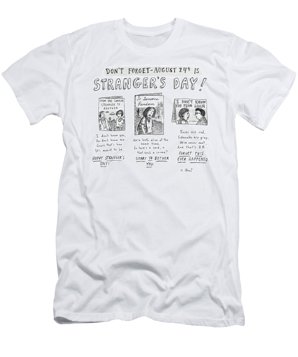 Strangers T-Shirt featuring the drawing Three Greeting Cards Are Shown To Celebrate by Roz Chast