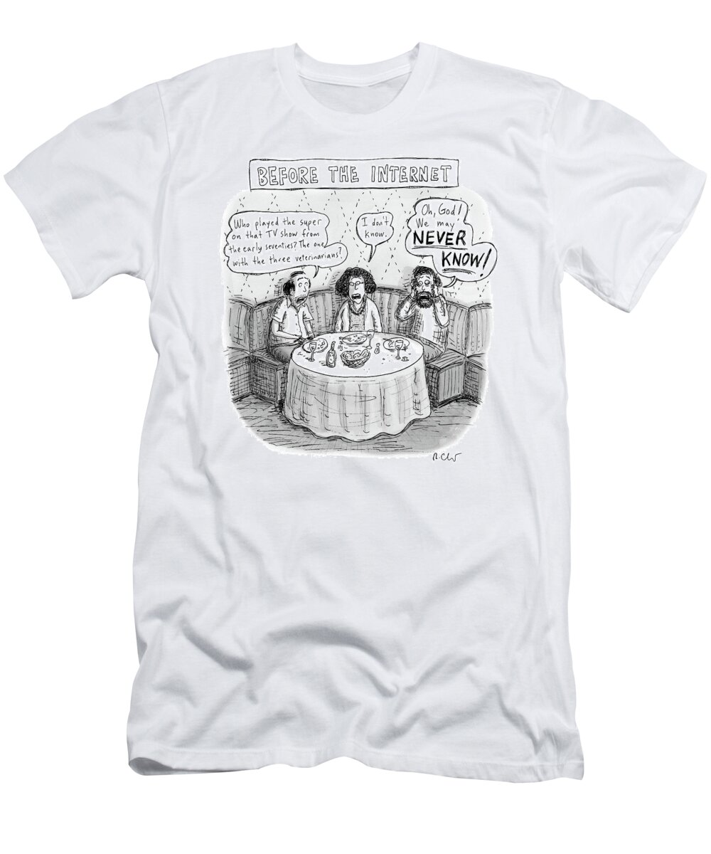 Before The Internet Internet T-Shirt featuring the drawing Three Late-middle Aged People Sitting by Roz Chast