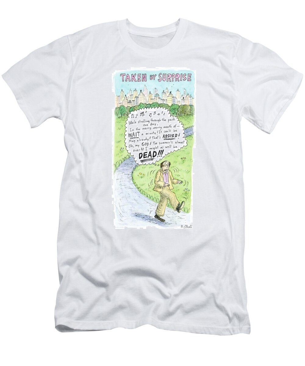 taken By Surprise. While Strolling Through The Park One Day. In The Merry T-Shirt featuring the drawing Title Taken By Surprise. While Strolling by Roz Chast