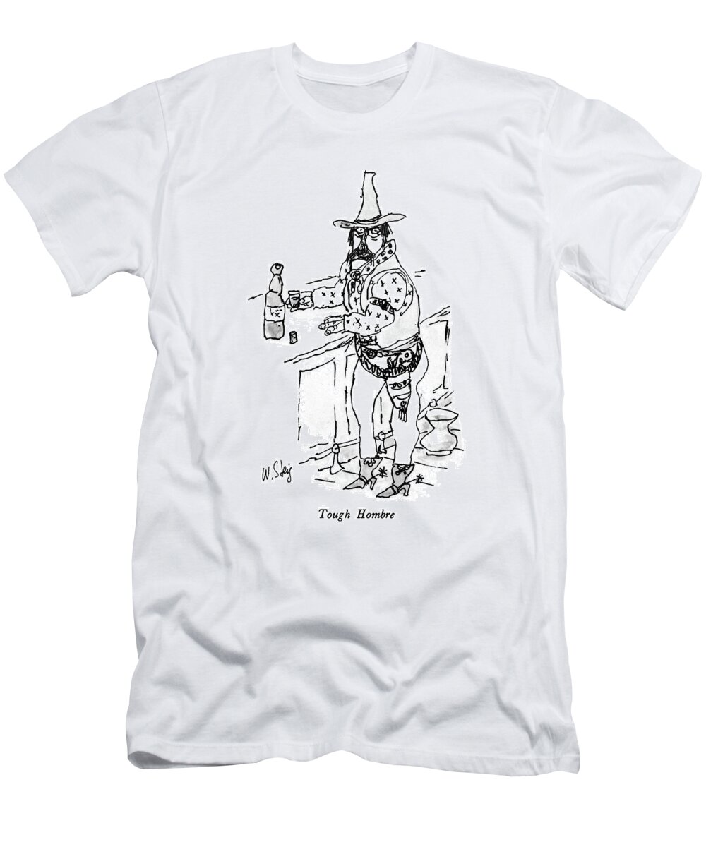 Regional T-Shirt featuring the drawing Tough Hombre by William Steig