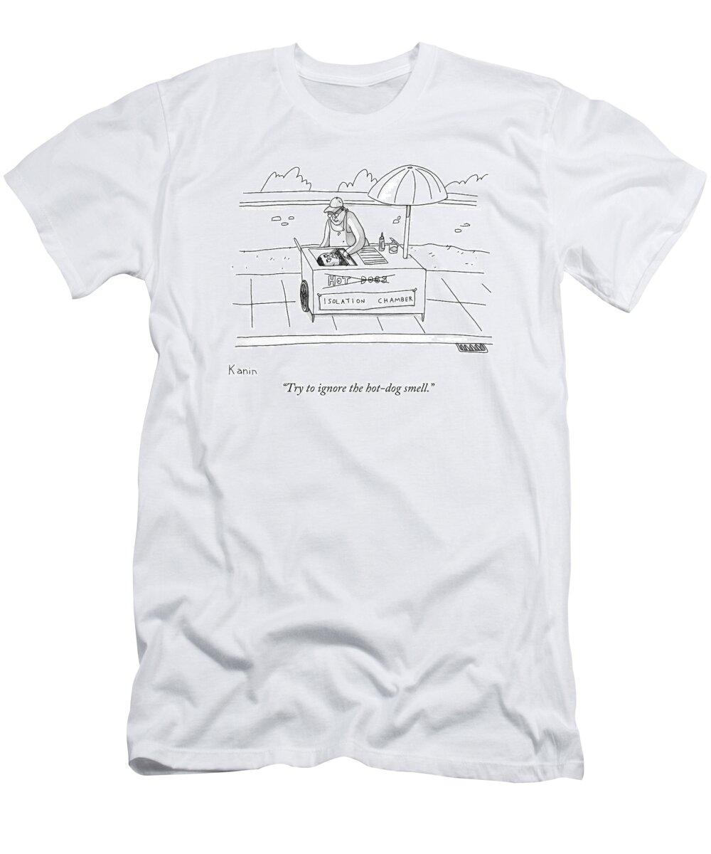 Isolation Chamber T-Shirt featuring the drawing Try To Ignore The Hot-dog Smell by Zachary Kanin