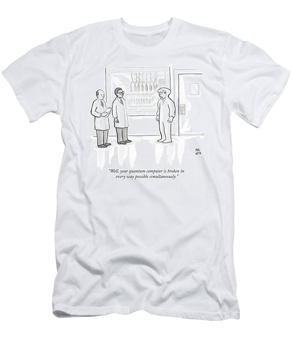 Science T-Shirt featuring the drawing Two Scientists Speak To A Man In A Hazmat Suit by Paul Noth