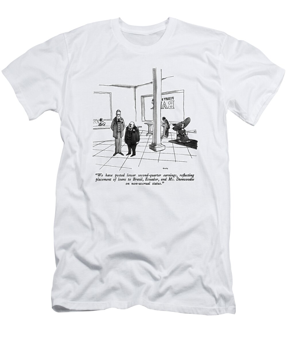 

 One Banker To Another T-Shirt featuring the drawing We Have Posted Lower Second-quarter Earnings by George Booth
