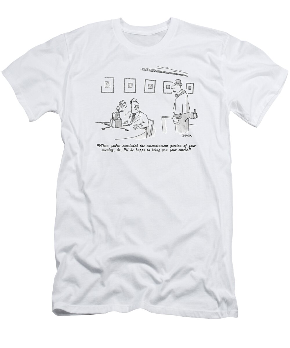 

 Waiter To Diner Who Is Playing With His Table Setting. 
Dining T-Shirt featuring the drawing When You've Concluded The Entertainment Portion by Jack Ziegler